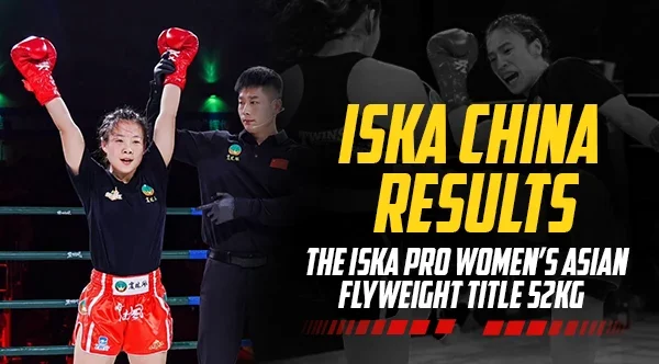 ISKA_ISKA China Results_ The ISKA Pro Women’s Asian Flyweight title 52kg